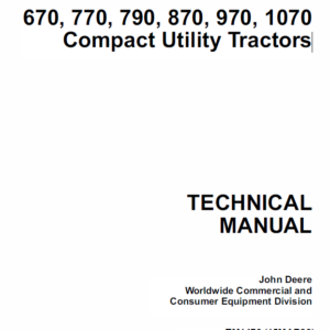 John Deere 670, 770, 790, 870, 970, 1070 Compact Utility Tractor Service Manual TM-1470