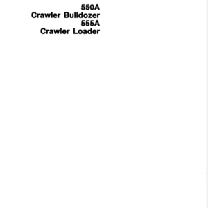 John Deere 550A, 555A Crawler Bulldozer Loader Service Manual