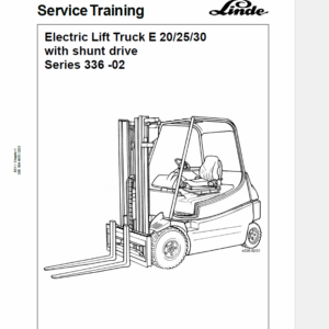 Linde Series 336 Electric Forklift Truck: E20, E25, E30 Workshop Service Manual