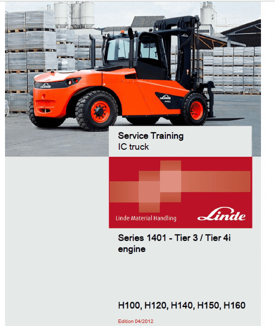 Linde Series 1401 IC-Truck Series: H100, H120, H140, H150, H160 Repair Service Manual