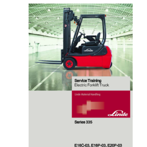 Linde Type 335-02 E-Series Electric Forklift Truck: E14, E16C, E18P, E20P Workshop Service Manual