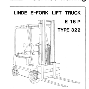 Linde Type 322, 323, 324 Forklift Model: E10, E12, E14, E15, E16, E20, E25, E30 Workshop Service Manual