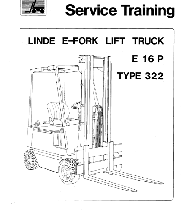 Linde Type 322, 323, 324 Forklift Model: E10, E12, E14, E15, E16, E20, E25, E30 Workshop Service Manual