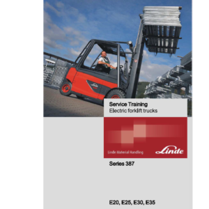 Linde Series 387 Electric Lift Truck: E20, E25, E30, E35 Workshop Service Manual