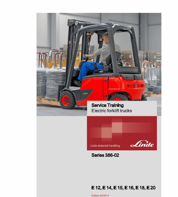 Linde Series 386 Electric Forklift Truck: E12, E14, E15, E16, E18, E20 Workshop Manual