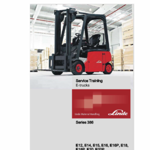 Linde Series 386 Electric Forklift Truck: E12, E14, E15, E16, E18, E20 Workshop Manual