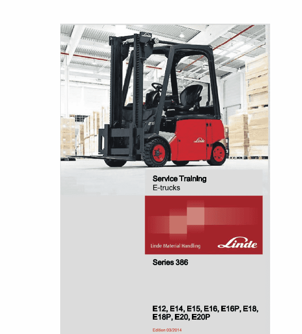 Linde Series 386 Electric Forklift Truck: E12, E14, E15, E16, E18, E20 Workshop Manual