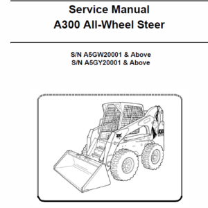 Bobcat A300 Wheel Steer Skid-Steer Loader Service Manual