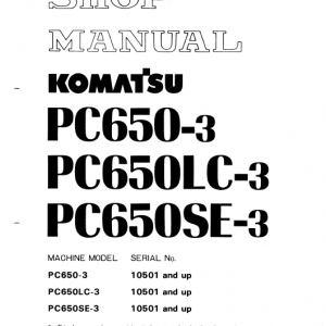 Komatsu Pc650-3, Pc650lc-3, Pc650se-3 Excavator Service Manual