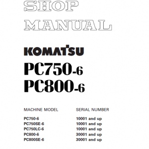 Komatsu Pc750-6, Pc750lc-6, Pc800-6 Excavator Service Manual