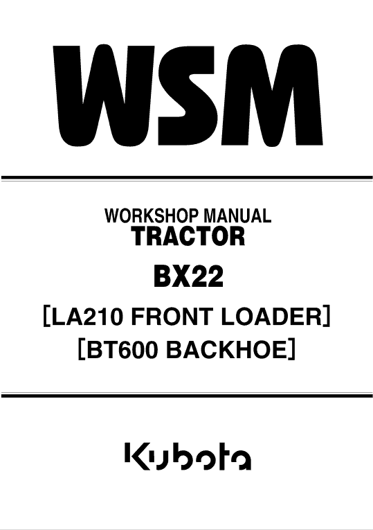 Kubota Bx22, La210, Bt600 Tractor Loader Workshop Service Manual