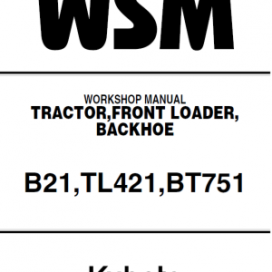 Kubota B21, Tl421, Bt751 Tractor Loader Workshop Service Manual