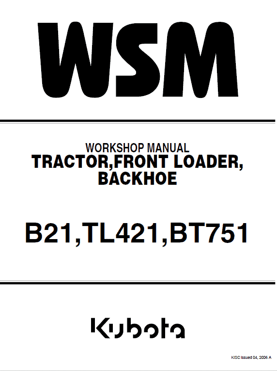 Kubota B21, Tl421, Bt751 Tractor Loader Workshop Service Manual