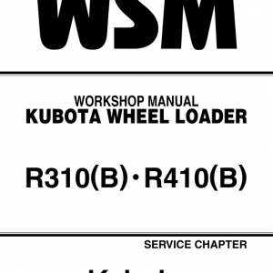 Kubota R310, R310b, R410, R410b Wheel Loader Workshop Manual