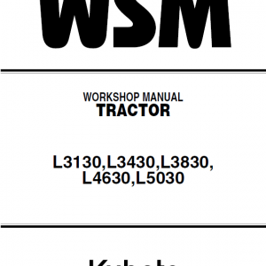 Kubota L3130, L3430, L3830, L4630, L5030 Tractor Workshop Manual