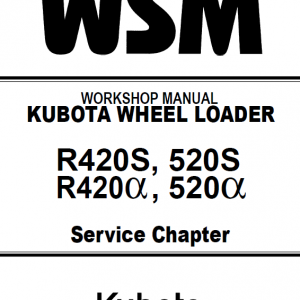 Kubota R420a, R520a, R420s, R520s Wheel Loader Workshop Manual