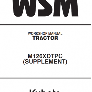 Kubota M100x, M110x, M126x, M135x Tractor Workshop Manual