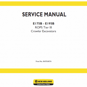 New Holland E175b, E195b Rops Tier 3 Excavator Service Manual