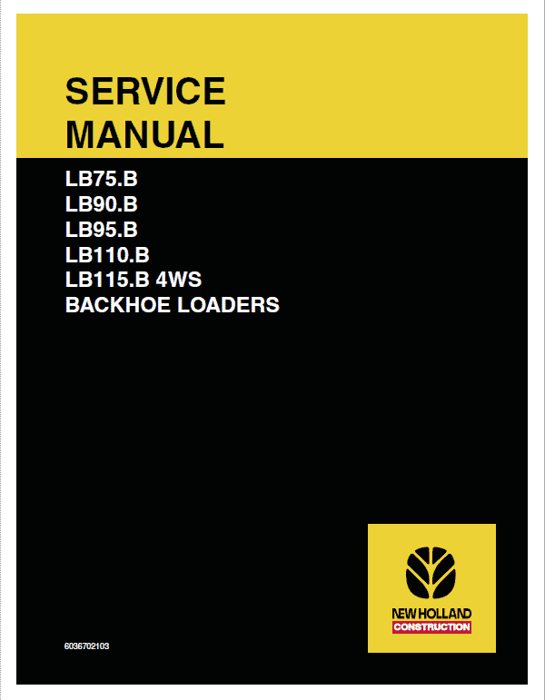 New Holland Lb75.b, Lb90.b, Lb95.b, Lb110.b, Lb115.b Backhoe Service Manual