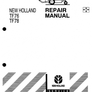 New Holland TF76, TF78 Combine Repair Manual