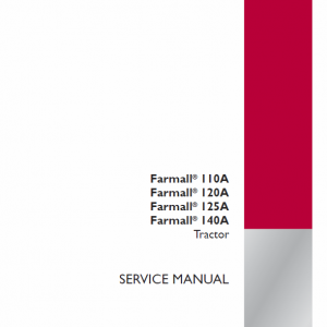 Case Farmall 110A, 120A, 125A, 140A Tractor Service Manual