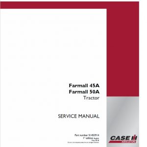 Case Farmall 45A, 50A Tractor Service Manual