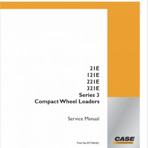 Case 21E, 121E, 221E, 321E Series 3 Wheel Loaders Service Manual