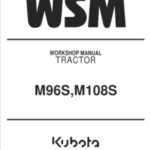 Kubota M96S, M108S Tractor Workshop Service Repair Manual