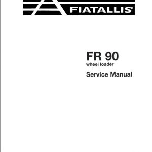 Fiatallis FR90 Wheel Loader Repair Service Manual