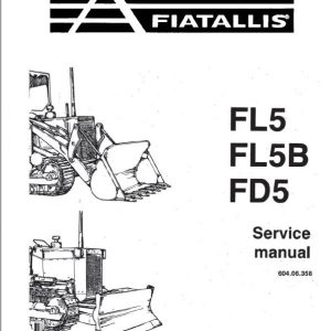 Fiatallis FL5, FL5B, FD5 Crawler Loader Repair Service Manual