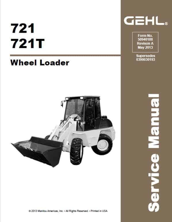 Gehl 721, 721T Wheel Loader Repair Service Manual