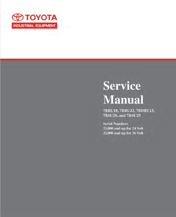 Toyota 7BRU18, 7BRU23, 7BDRU15, 7BSU20, 7BSU25 Lift Truck Repair Manual