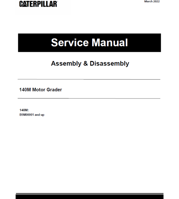 Caterpillar CAT 140M Motor Grader Service Repair Manual (B9M00001 and up)