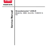 Toro Groundsmaster 4300-D (Model 30864) (Serial No. 314000101 and Up) Service Repair Manual