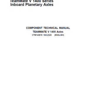 John Deere TeamMate V 1400 Series Inboard Planetary Axles Component Technical Manual (CTM143819)