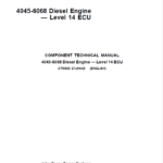 John Deere 4045, 6068 - Level 14 ECU Diesel Engine Service Repair Manual (CTM320)
