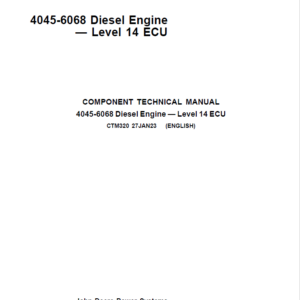 John Deere 4045, 6068 - Level 14 ECU Diesel Engine Service Repair Manual (CTM320)