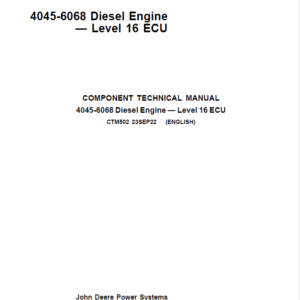 John Deere 4045, 6068 - Level 16 ECU Diesel Engine Repair Service Manual (CTM502)