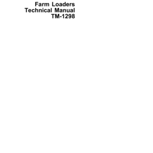 John Deere 75, 80, 100, 175, 240, 245, 260, 265, 280 Farm Loader Technical Repair Manual (TM1298)