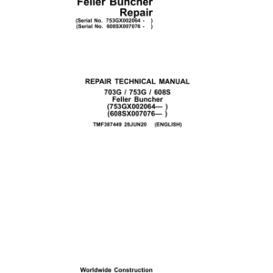 John Deere 608S, 703G, 753G Feller Buncher & Harvester Service Repair Manual (SN Starting with 608SX, 703GX, 753GX)