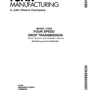 John Deere Funk Four Speed Drop Model 31000 Transmission Instructions and Parts Manual (4031955)