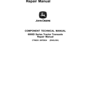 John Deere 6000D Series Tractor Transaxle Component Technical Manual (CTM203)