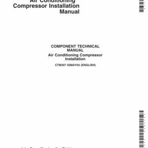 John Deere Air Conditioning Compressor Install Manual Component Technical Manual (CTM307)