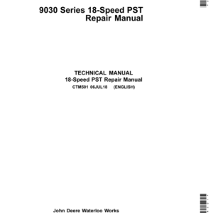 John Deere 18 Speed Power Shift Transmission (PST) for 9030 Series Component Technical Manual (CTM501)