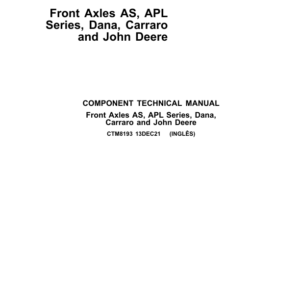 John Deere Front Axles (AS, APL Series, Dana, Carraro and John Deere) Component Technical Manual (CTM8193)