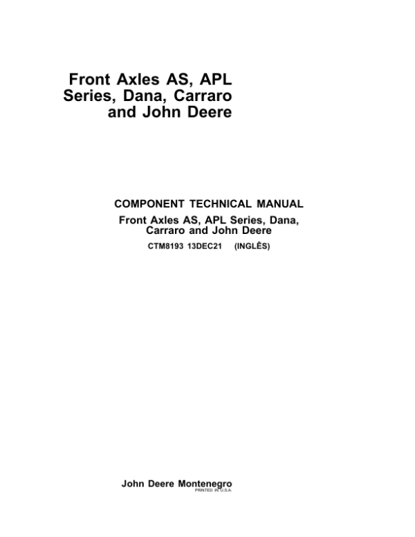 John Deere Front Axles (AS, APL Series, Dana, Carraro and John Deere) Component Technical Manual (CTM8193)