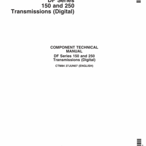 John Deere DF Series 150, 250 Transmissions (Digital) Component Technical Manual (CTM84)