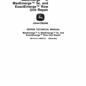 John Deere MaxEmerge 5, MaxEmerge 5e, ExactEmerge Row Unit Service Repair Manual (TM131219)