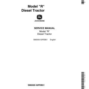 John Deere Model R Diesel Tractors Service Repair Manual (SM2005)