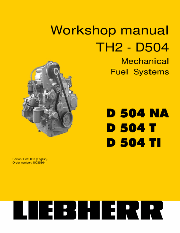 Liebherr D504, D504 NA, D504 T, D504 TI (TH2 - Mechanical Fuel System) Diesel Engine Service Repair Manual Liebherr D504, D504 NA, D504 T, D504 TI (TH2 - Mechanical Fuel System) Diesel Engine Service Repair Manual